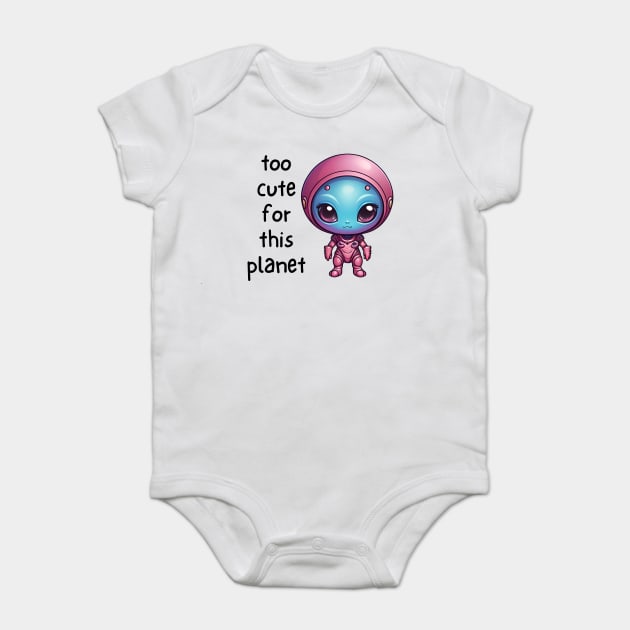 Kawaii Alien Art Too Cute for This Planet Baby Bodysuit by QuirkyQuest Creations